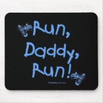 Run Daddy Run - Blue Mouse Pad
