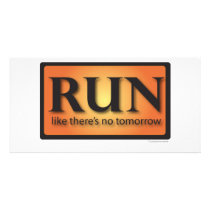 RUN like there's no tomorrow Photo Greeting Card