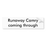 Runaway Camry coming through bumper stickers