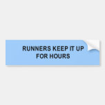 runners keep it up for hours t-shirt bumper stickers