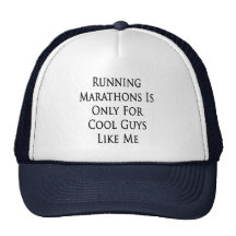 Running Marathons Is Only For Cool Guys Like Me Trucker Hat