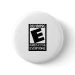 Running Rated E For Everyone buttons
