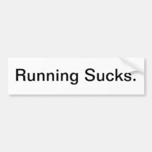Running sucks bumper sticker