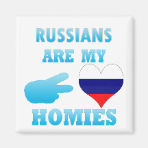 Russians are my Homies Magnets