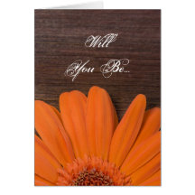 Rustic Orange Daisy Will You Be My Bridesmaid Card