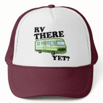 RV THERE YET? (green) Hats