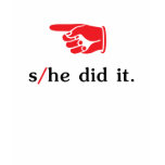 s/he did it. (the original) t-shirts