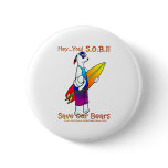 S.O.B.  'SAVE OUR BEARS! buttons