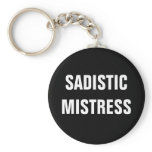 SADISTIC MISTRESS KEYCHAINS