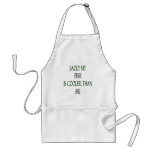 Sadly My Fish Is Cooler Than Me Apron