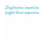 Sagittarius impulsive joyful blunt expansive t-shirts