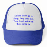 Sailors don't go to sleep, they pass out.  They... hats