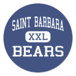 Saint Barbara - Bears - High - Chicago Illinois Round Stickers