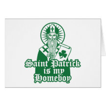 Saint Patrick is my Homeboy Cards