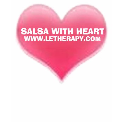 SALSA WITH HEART T-SHIRT, WWW.LETHERAPY.COM by liccardoenterprises