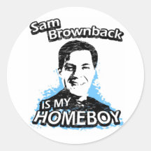 Sam Brownback is my homeboy Round Sticker
