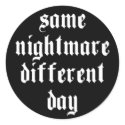 Same Nightmare, Different Day - Sticker