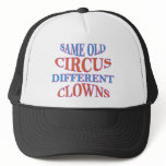 SAME OLD CIRCUS DIFFERENT CLOWNS hats