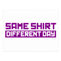 Same Shirt Different Day Postcard