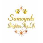 Samoyeds Brighten My Life t-shirts