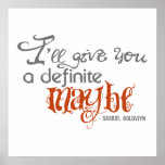 Samuel Goldwyn Definite Maybe Quote Print