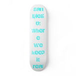 San Diego: Where we keep it real Plain Custom Skateboard