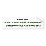 SAN JOSE PARK RANGERS..., SOMEDAY THEY MAY SAVE... bumper stickers