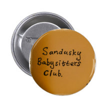 Sandusky Babysitters Club Pinback Button