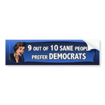Sane people prefer Democrats Bumper Stickers
