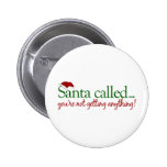 Santa Called Pinback Buttons