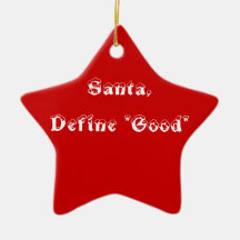Santa, Define "Good"  Ornament