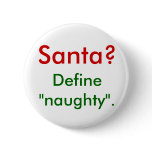 Santa?  Define "naughty". buttons