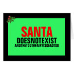 Santa doesn't exist greeting card