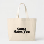 Santa Hates You Canvas Bag