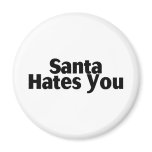 Santa Hates You