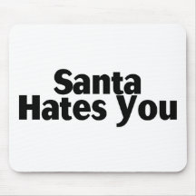 Santa Hates You Mouse Pad
