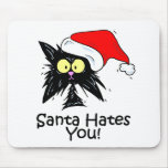 Santa Hates You Mouse Pad