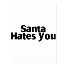 Santa Hates You Post Cards