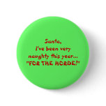 Santa, I've been verynaughty this year..."FOR T... buttons