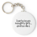 Santa Loves Naughty Girls And So Do I 2 keychains