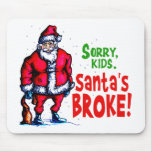 Santa's Broke mousepads