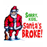 Santa's Broke t-shirts