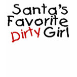 Santas Favourite Dirty Girl t-shirts