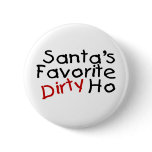 Santas Favourite Dirty Ho buttons