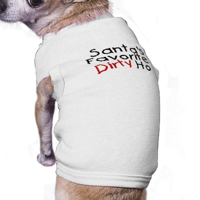 Santas Favourite Dirty Ho Dog Shirt by CelebrationZazzle