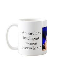 sarah hand mug, An insult to intelligent women