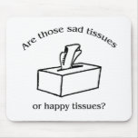 Sarah MArshall -Happy-or-Sad-Tissues-Mouse pad mousepads