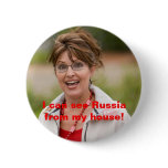 sarah palin 2, I can see Russia from my house! buttons