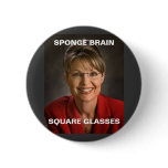 sarah palin 3, SPONGE BRAIN, SQUARE GLASSES buttons