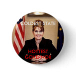 Sarah Palin, COLDEST STATE, HOTTEST GOVERNOR buttons